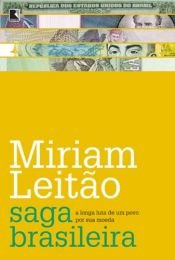 book cover of Saga Brasileira. A Longa Luta De Um Povo Por Sua Moeda by Miriam Leitao