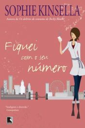 book cover of Fiquei com o seu número by Софи Кинселла