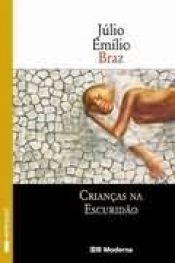 book cover of Criancas Na Escuridao by Julio Emilio Braz