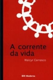 book cover of A Corrente Da Vida by Walcyr Carrasco