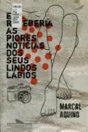 book cover of Eu Receberia as Piores Notícias dos Seus Lindos Lábios by Marçal Aquino