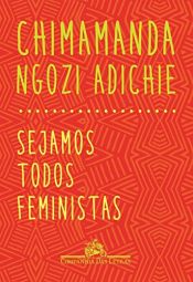 book cover of Sejamos Todos Feministas by Chimamanda Ngozi Adichie