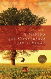 book cover of A Menina Que Conversava Com O Verão by Sally Nicholls