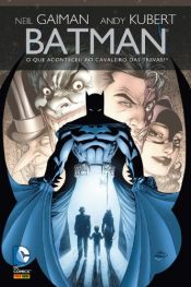 book cover of Batman. O que Aconteceu ao Cavaleiro das Trevas? - Volume 1 by Нил Гејман