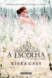 book cover of A Escolha by Kiera Cass