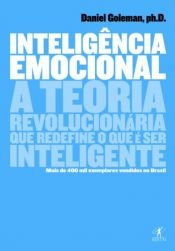 book cover of Inteligência emocional: a teoria revolucionária que redefine o que é ser inteligente by Daniel Goleman