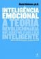 Inteligência emocional: a teoria revolucionária que redefine o que é ser inteligente