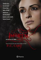 book cover of Imortal. Histórias de Amor Eterno by P, C Cast