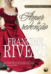 book cover of Amor de redenção by Francine Rivers