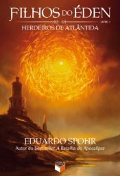 book cover of Herdeiros de Atlântida - Filhos do Éden - vol. 1 by Eduardo Spohr