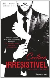 book cover of Cretino Irresistível by Christina Lauren