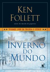 book cover of Inverno do Mundo by Кен Фоллетт