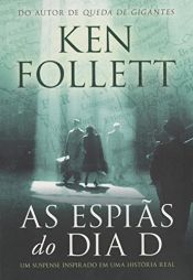 book cover of As Espiãs do Dia D by Ken Follett