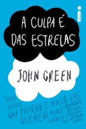 book cover of A Culpa É das Estrelas by John Green