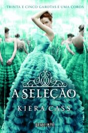 book cover of A Seleção by Kiera Cass
