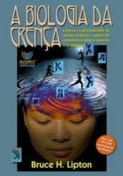 book cover of A Biologia Da Crença by Dr. Bruce H. Lipton