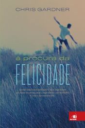 book cover of À Procura da Felicidade by Chris Gardner