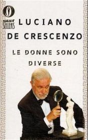 book cover of Le Donne sono diverse by Luciano De Crescenzo