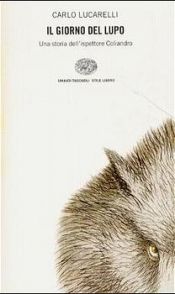 book cover of Ilgiorno del lupo: una storia dell'ispettore Coliandro by Carlo Lucarelli