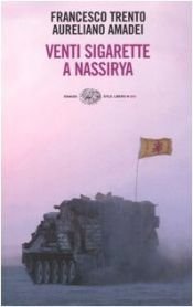 book cover of Venti sigarette a Nassirya by Aureliano Amadei|Francesco Trento