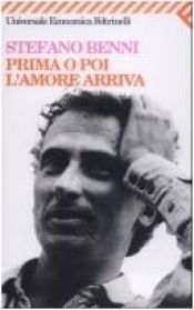 book cover of Prima o poi l' amore arriva by Stefano Benni