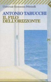 book cover of Il filo dell'orizzonte by Antonio Tabucchi