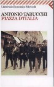 book cover of Piazza d'Italia: favola popolare in tre tempi, un epilogo e un appendice by Antonio Tabucchi