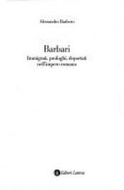 book cover of Barbari: immigrati, profughi, deportati nell'impero romano by Alessandro Barbero
