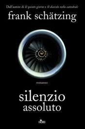 book cover of Silenzio assoluto by Frank Schätzing