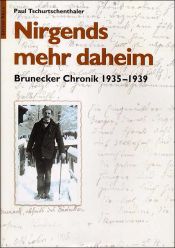 book cover of Nirgends mehr daheim: Brunecker Chronik 1935-1939 by Paul Tschurtschenthaler