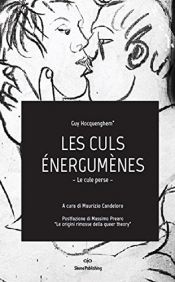 book cover of Les culs énergumènes. Le cule perse. Ediz. italiana by Guy Hocquenghem