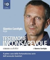 book cover of Testimone inconsapevole letto da Gianrico Carofiglio. Audiolibro. 6 CD Audio by Gianrico Carofiglio