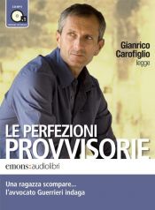 book cover of Le perfezioni provvisorie letto da Gianrico Carofiglio. Audiolibro. CD Audio formato MP3 by Gianrico Carofiglio