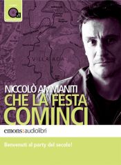 book cover of Giorgio Tirabassi legge Che la festa cominci by Niccolò Ammaniti