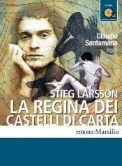 book cover of La regina dei castelli di carta letto da Claudio Santamaria. Audiolibro. 2 CD Audio formato MP3. Ediz. integrale by استیگ لارسن