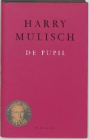 book cover of Pupil by Harry Mulisch