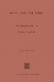 book cover of Being and not-being : an introduction to Plato's Sophist by Paul Seligman