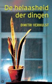 book cover of De helaasheid der dingen by Dimitri Verhulst