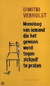 book cover of Monoloog van iemand die het gewoon werd tegen zichzelf te praten by Dimitri Verhulst