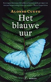 book cover of Het blauwe uur by Alonso Cueto
