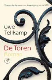 book cover of De toren : Verhaal uit een verzonken land by Uwe Tellkamp