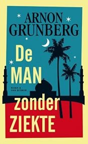 book cover of De man zonder ziekte by Arnon Grunberg