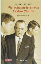 book cover of Het geheime leven van J. Edgar Hoover by Marc Dugain