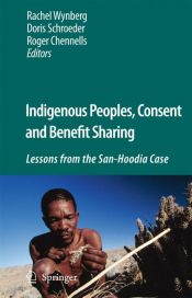 book cover of Indigenous Peoples, Consent and Benefit Sharing: Lessons from the San-Hoodia Case by Rachel Wynberg