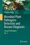 Microbial Plant Pathogens-Detection and Disease Diagnosis:: Fungal Pathogens, Vol.1