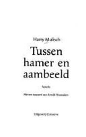 book cover of Tussen Hamer en Aambeeld by Harry Mulisch
