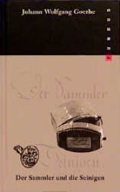 book cover of Der Sammler und die Seinigen by Иоганн Вольфганг фон Гёте