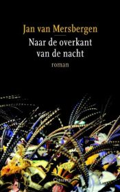 book cover of Naar de overkant van de nacht by Jan van Mersbergen