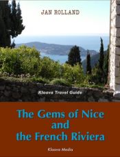 book cover of The Gems of Nice and the French Riviera (Klaava Travel Guide) by Jan Rolland