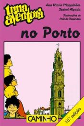 book cover of UMA AVENTURA NO PORTO - nº 13 by Ana Maria Magalhães